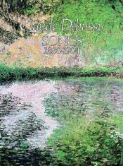 book cover of Songs: 1880-1904 by Claude Debussy
