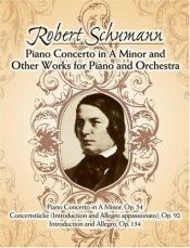 book cover of Piano Concerto in A Minor and Other Works for Piano and Orchestra by Robert Schumann