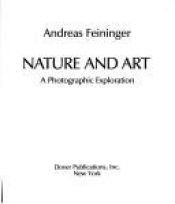 book cover of Nature and Art: A Photographic Exploration by Andreas Feininger