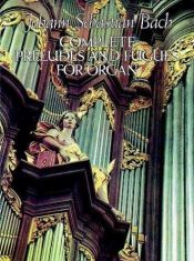 book cover of Complete preludes and fugues : for organ by Johann Sebastian Bach