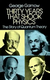 book cover of Thirty years that shook physics by Георгий Антонович Гамов