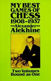 book cover of My Best Games of Chess, 1908-1937 by Alexander Alekhine