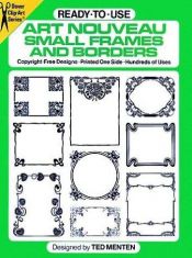 book cover of Ready-to-Use Art Nouveau Small Frames and Borders by Ted Menten