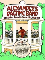 book cover of "Alexander's ragtime band" and other favorite song hits, 1901-1911 by David A. Jasen