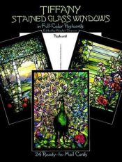 book cover of Tiffany Stained Glass Windows in Full-Color Postcards by Alastair Duncan