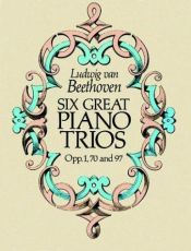 book cover of Six Great Piano Trios in Full Score by Ludwig van Beethoven