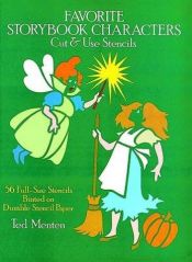 book cover of Favorite Storybook Characters Cut & Use Stencils by Ted Menten