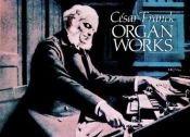 book cover of Organ Works by Cesar Franck