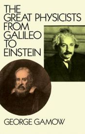 book cover of The great physicists from Galileo to Einstein by Georgijus Gamovas