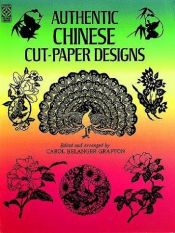 book cover of Authentic Chinese Cut-paper Designs (Dover Design Library) by Carol Belanger Grafton