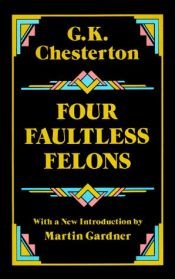 book cover of Four Faultless Felons (Dover Books) by Gilberts Kīts Čestertons