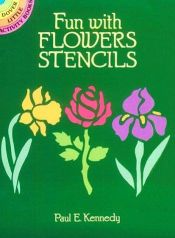 book cover of Fun with Flowers Stencils (Dover Little Activity Books) by Paul E. Kennedy