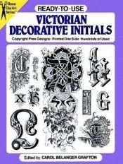 book cover of Ready-to-Use Victorian Decorative Initials (Clip Art Series) by Carol Belanger Grafton