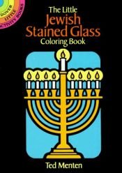 book cover of The Little Jewish Stained Glass Coloring Book (Dover Little Activity Books) by Ted Menten