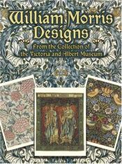 book cover of William Morris Designs: From the Collection of the Victoria & Albert Museum by William Morris