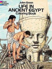 book cover of Life in Ancient Egypt Coloring Book by John Green