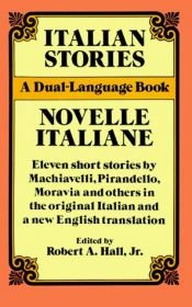 book cover of Italian stories = novelle italiane by Robert A. Hall, Jr.