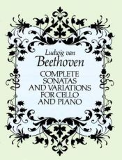 book cover of Complete Sonatas and Variations for Cello and Piano by Ludwig van Beethoven