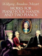 book cover of Works for Piano Four Hands and Two Pianos by Wolfgang Amadeus Mozart