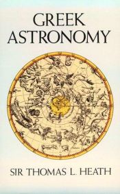 book cover of Greek Astronomy by Thomas L. Heath