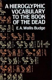 book cover of A Hieroglyphic Vocabulary to the Book of the Dead by E. A. Wallis Budge