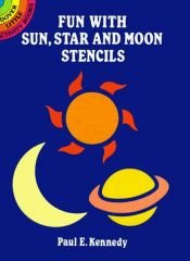 book cover of Fun with Sun, Star and Moon Stencils (Dover little activity books) by Paul E. Kennedy