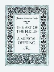 book cover of The Art of the Fugue & A Musical Offering by Johann Sebastian Bach