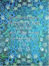 book cover of Wesendonk Lieder and other songs : for voice and piano by Richard Wagner