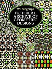 book cover of Pictorial Archive of Geometric Designs (Quilts) by Wil Stegenga