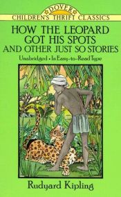 book cover of How the Leopard Got His Spots: And Other Just So Stories by Radjardas Kiplingas