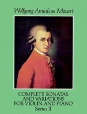 book cover of Complete sonatas and variations for violin and piano : from the Breitkopf & Härtel complete works edition, Series II by Wolfgang Amadeus Mozart