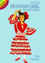 book cover of Little Spanish Girl Paper Doll (Dover Little Activity Books) by Tom Tierney