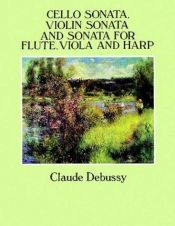 book cover of Cello sonata, Violin sonata and Sonata for flute, viola, and harp by Claude Debussy