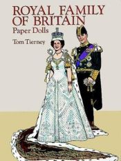 book cover of Royal Family of Britain Paper Dolls by Tom Tierney