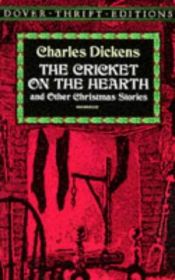 book cover of The cricket on the hearth, and other Christmas stories by 찰스 디킨스