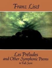 book cover of Les préludes and other symphonic poems by Franz Liszt