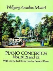 book cover of Piano concertos nos. 20, 21, and 22 : with orchestral reduction for second piano by Wolfgang Amadeus Mozart