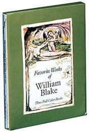 book cover of Favorite Works of William Blake: Three Full-Color Books : Songs of Innocence, Songs of Experience, the Marriage of by William Blake