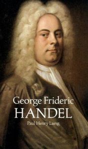 book cover of George Frederic Handel by Ланг, Пол Генри
