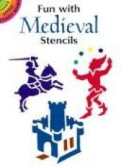 book cover of Fun with Medieval Stencils (Dover Little Activity Books) by Paul E. Kennedy