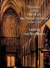 book cover of Mass in C and Christ on the Mount of Olives in Full Score by Ludwig van Beethoven