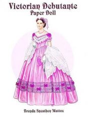 book cover of Victorian Debutante Paper Doll by Brenda Sneathen Mattox