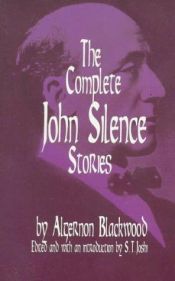 book cover of Complete John Silence Stories, The (Dover Horror Classics) by อัลเจอร์นอน แบล็กวูด
