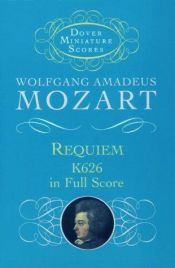 book cover of Requiem, K626 in Full Score (Dover Miniature Scores) by Wolfgang Amadeus Mozart