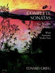 book cover of Complete sonatas for violin and piano by Edvard Grieg