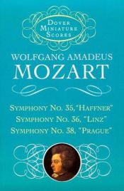 book cover of Symphonies Nos. 35, 36, & 38 by Wolfgang Amadeus Mozart