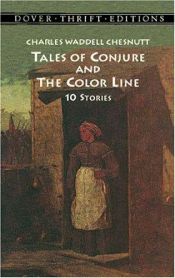 book cover of Tales of conjure and the color line by Charles W. Chesnutt