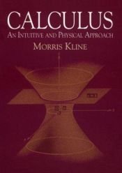 book cover of Calculus: an Intuitive and Physical Approach by Morris Kline
