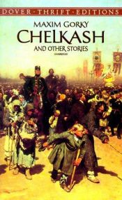 book cover of B061118: Chelkash and Other Stories by Maxime Gorki
