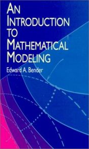 book cover of An Introduction to Mathematical Modeling by Edward A. Bender